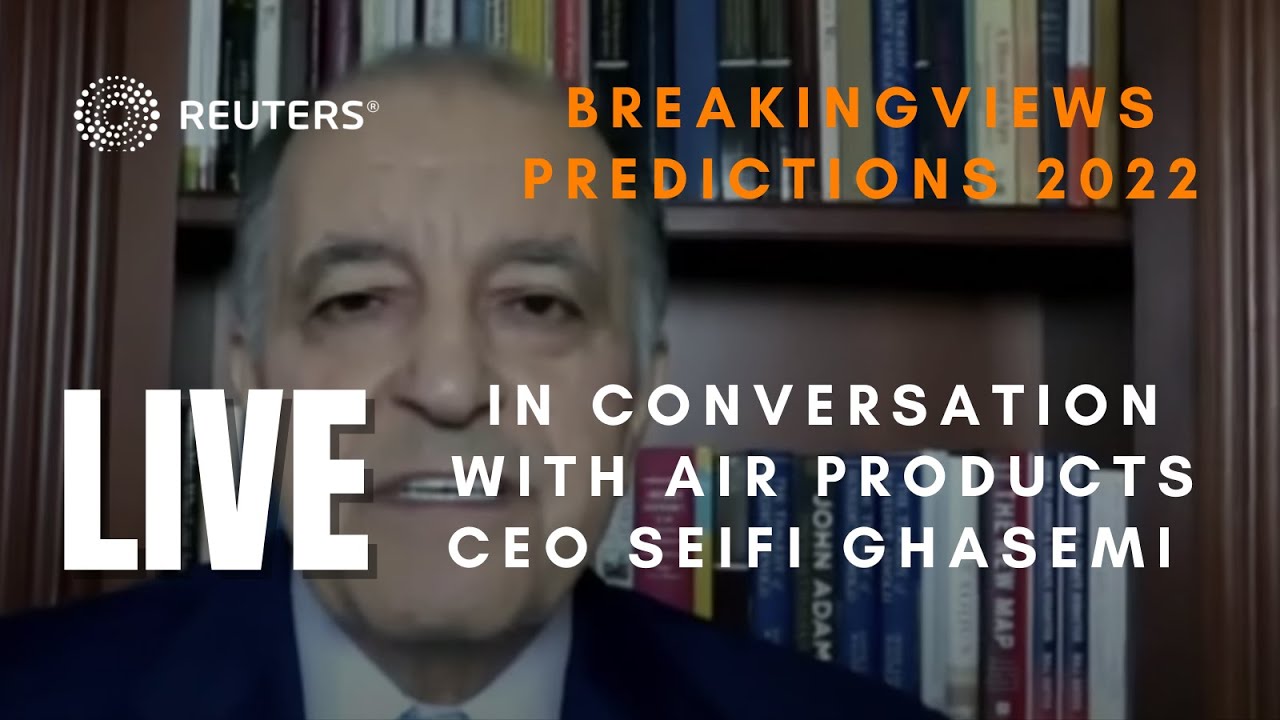 LIVE: Air Products CEO Seifi Ghasemi talks to Reuters