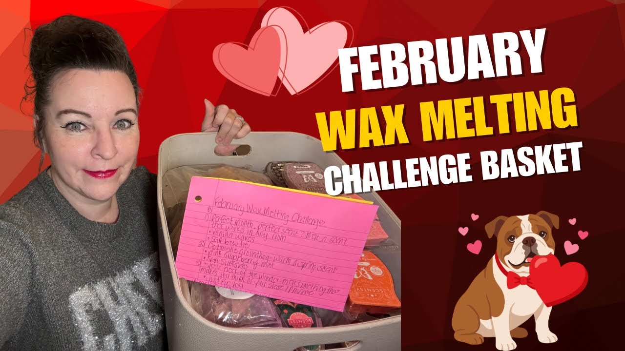 February Wax Melting Challenge Basket 