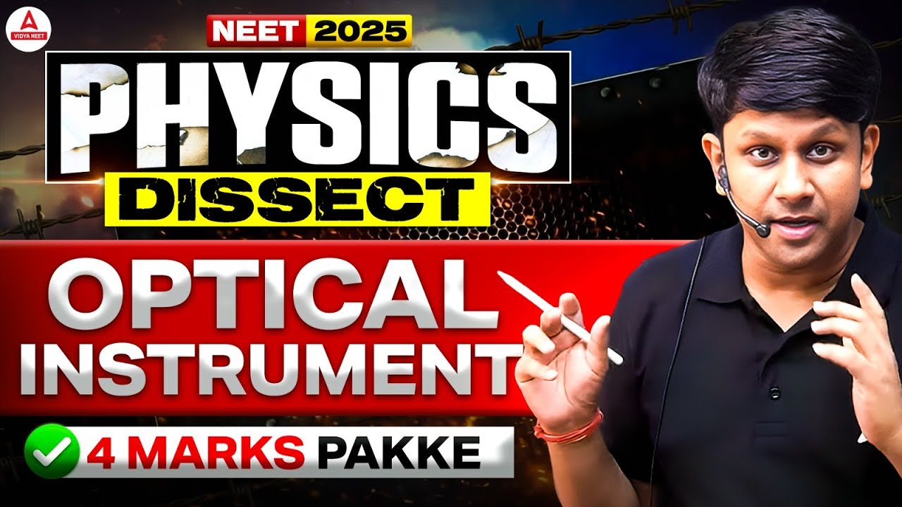 NEET 2025 Physics Dissect | Optical Instrument - Simple and Compound Microscopic | GG Sir