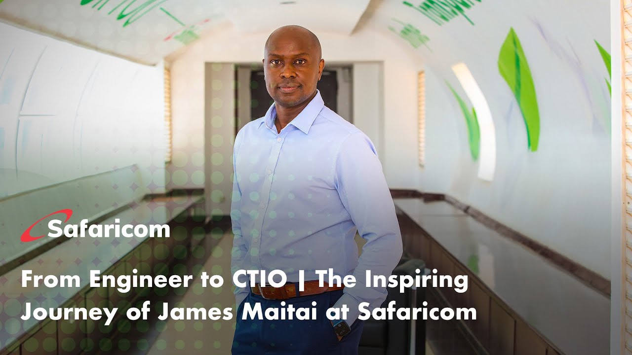 From Engineer to CTIO | The Inspiring Journey of James Maitai at Safaricom #FacesOfSafaricom
