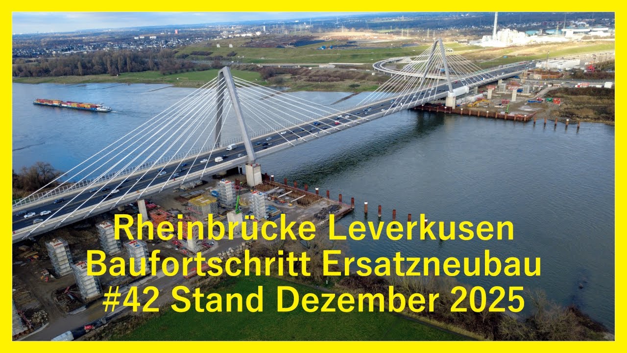 #42 Ersatzneubau Rheinbrücke Leverkusen Stand Dezember 2025