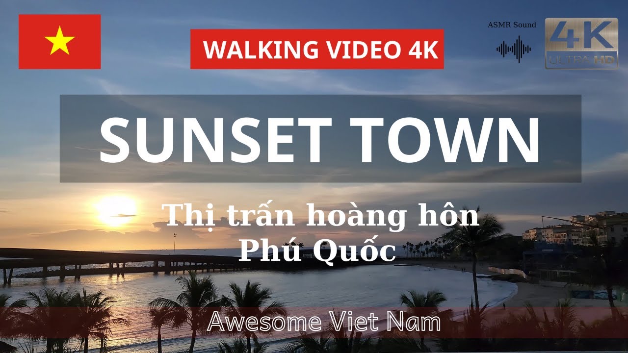 [Walking 4k60fps video] Sunset town Phu Quoc Island. Đi bộ trên Địa Trung Hải Phú Quốc lúc hoàng hôn