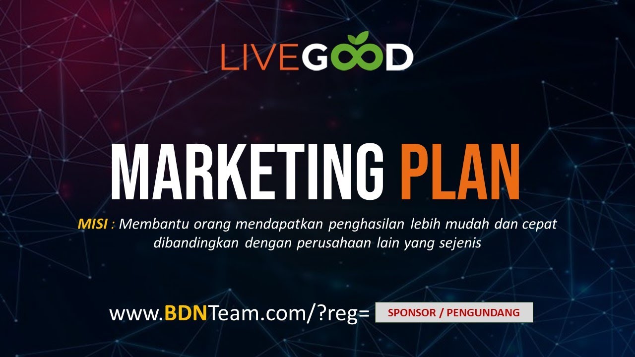 MARKETING PLAN AFFILIASI LIVEGOOD | BDN TEAM