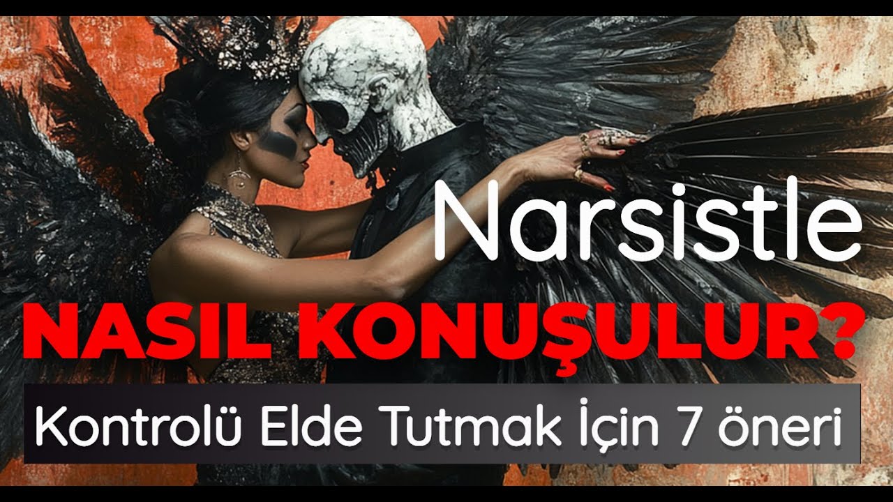 Narsist ile Nasıl Konuşulur: Kontrolü Elde Tutmak için 7 Strateji