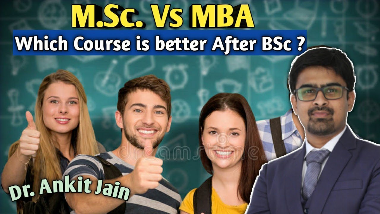 MSc Vs MBA Which Course is better After BSc | Bsc ke baad MSc Kare ya MBA ?