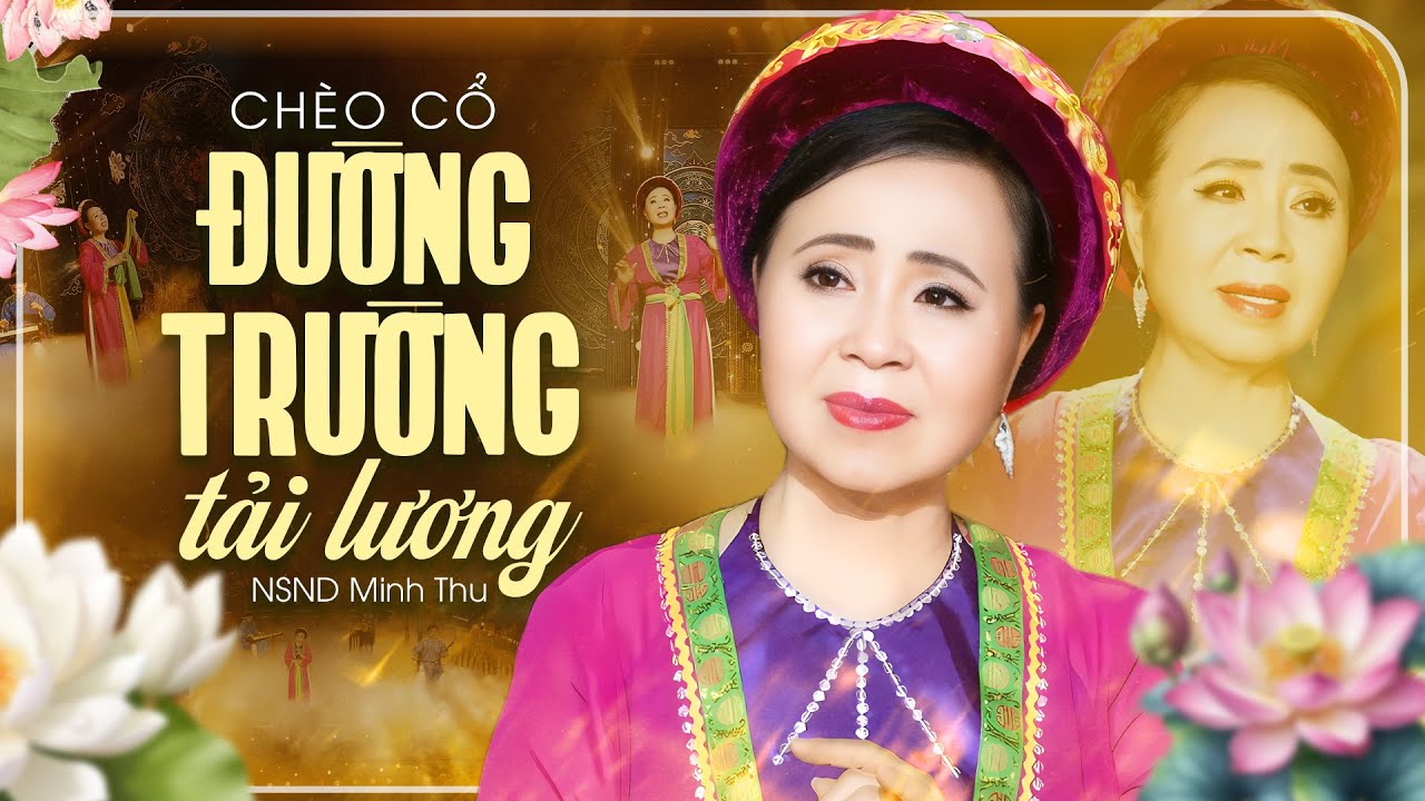 Chèo Cổ Đường Trường Tải Lương - NSND Minh Thu | Tiếng Hát Chèo Xưa Cực Hiếm Nghe Ngọt Ngào Da Diết