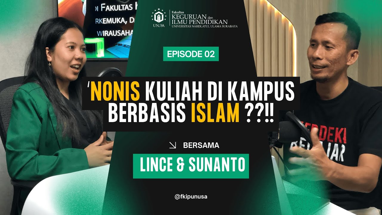 Nonis Kuliah di Kampus Berbasis Islam ??!! - Podcast FKIP UNUSA Eps. 2