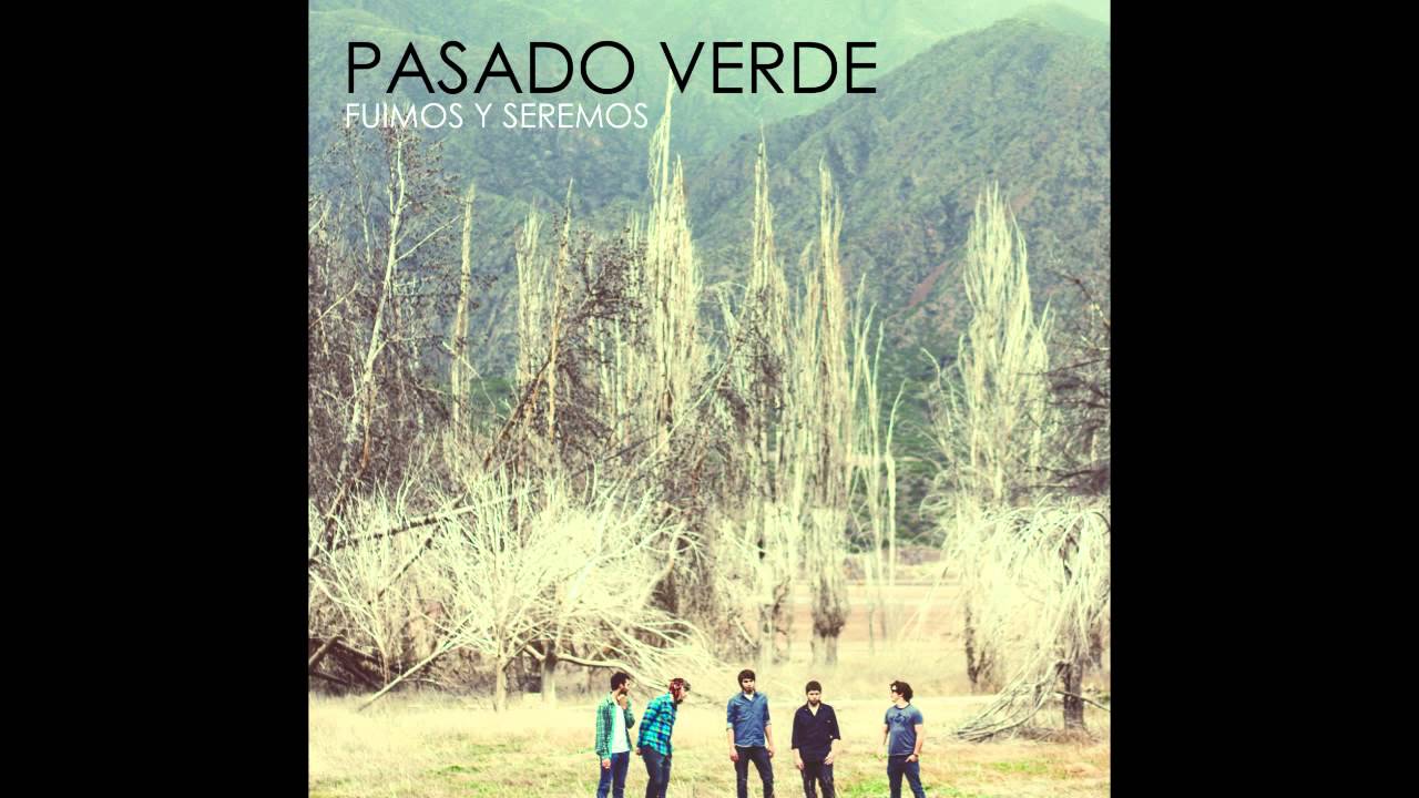 Pasado verde - Fuimos y seremos (Full Album) 2012