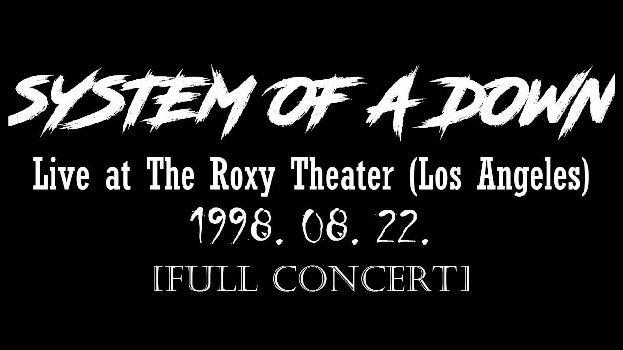 System Of A Down - Live At The Roxy Theater [1998. 08. 22.] (Full Concert) (Audio)