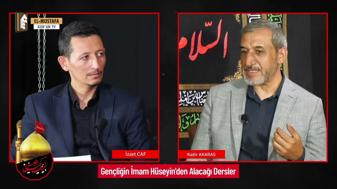 Gençliğin İmam Hüseyin'den Alacağı Dersler 1.  Bölüm  Kadir Akaras Hasan Karabulut