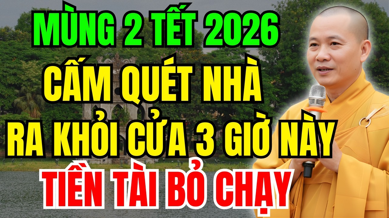 Mùng 2 Tết 2026 : Cấm Quét Nhà Ra Khỏi Cửa Vào 3 Giờ Thần Tài Này Kẻo Tài Lộc Kéo Đi Mất