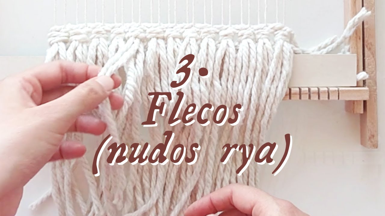 Flecos (nudos rya) - Taller online: tejiendo mi primer tapiz en telar - Parte 3/10