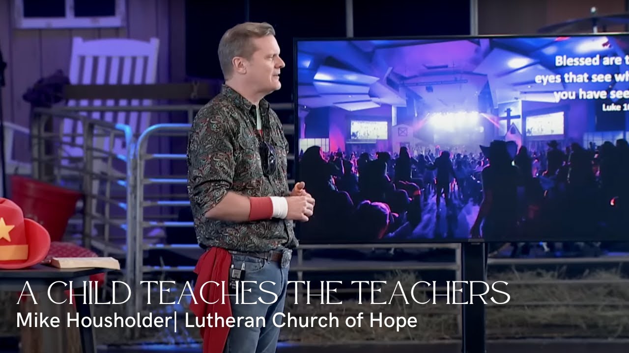 A Child Teaches the Teachers | Mike Housholder | 07.17.2022