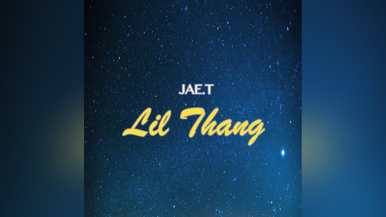 Jae.T - Lil Thang (Audio)