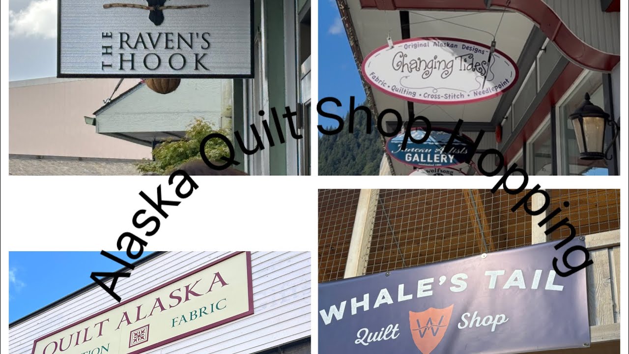 Alaska Cruise Quilt Shop Hopping & Haul  🚢 🐻🦅🫎