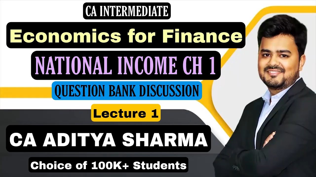 Lecture 1 || CA Inter Economics for Finance || Question Bank Discussion || National Income || Part 1