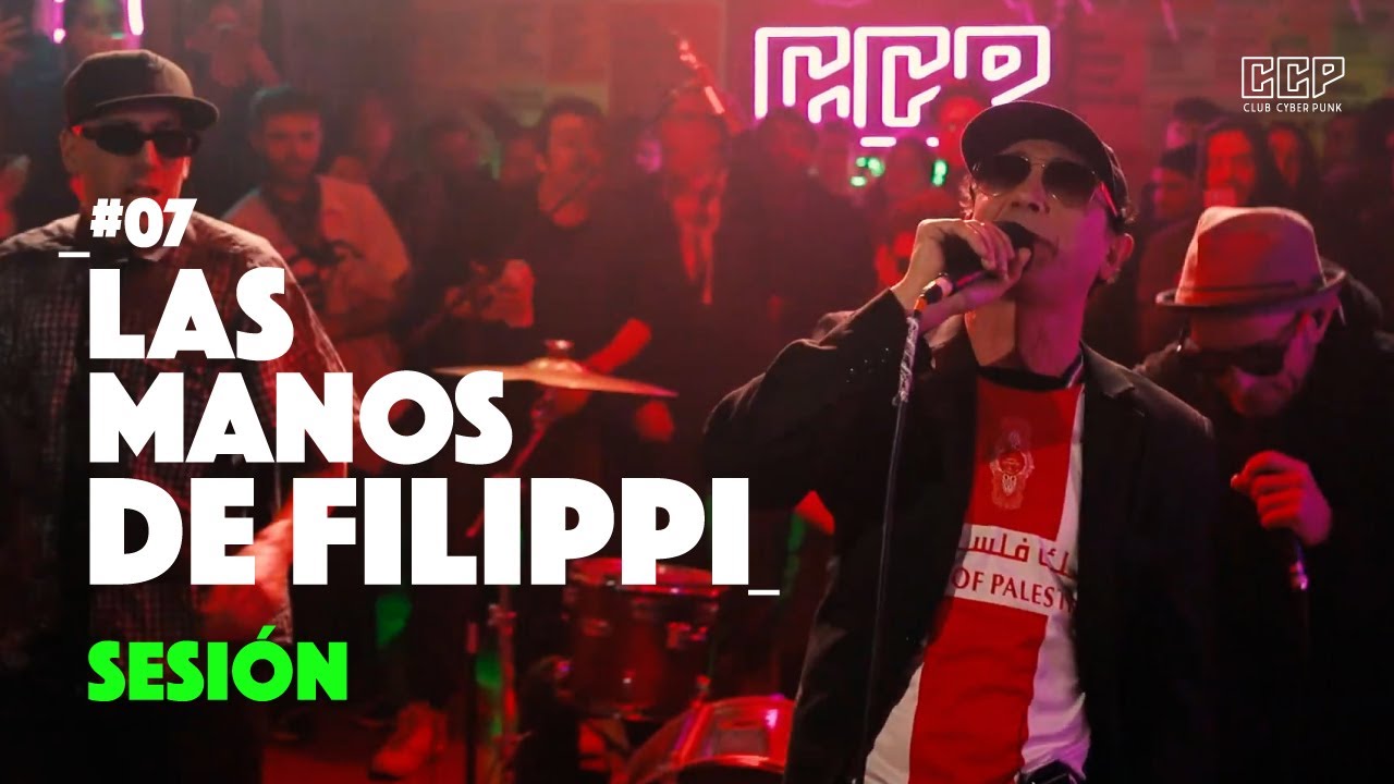 LAS MANOS DE FILIPPI · Sesión en Vivo · Club Cyber Punk #007