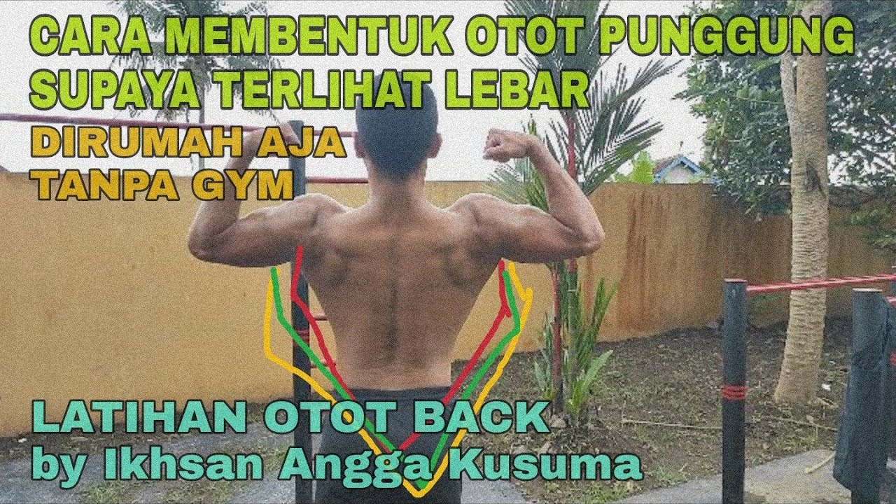 cara membentuk Otot Punggung Supaya Jadi LEBAR | Latihan Otot Back by Ikhsan Angga Kusuma