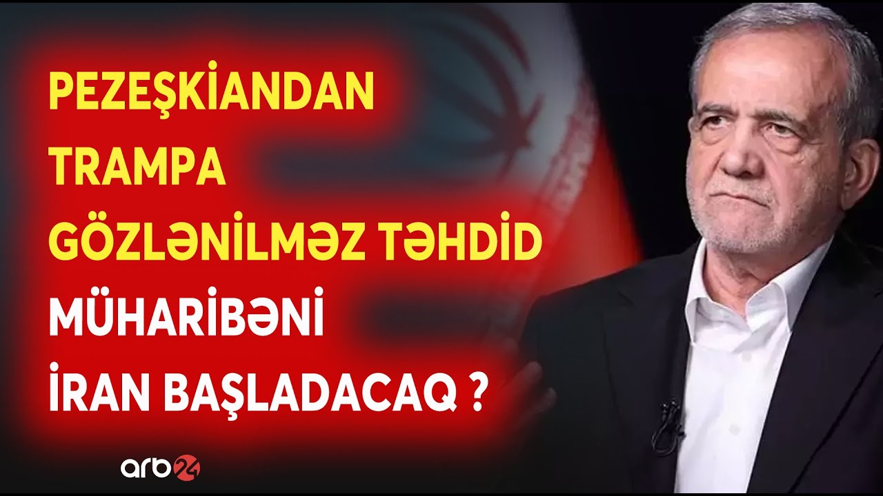 Pezeşkiandan ABŞ-yə SƏRT HƏMLƏ - İran Vaşinqtondakı HƏDƏFLƏRİNİ TƏYİN edir - Savaşın ANONSU VERİLDİ?