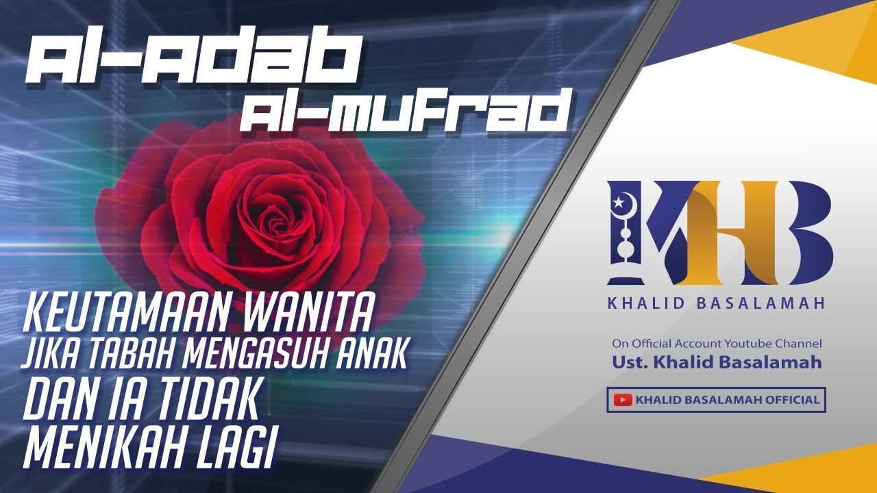 Al-Adab Al-Mufrad - Keutamaan Wanita jika Tabah Mengasuh Anak dan Ia Tidak Menikah Lagi