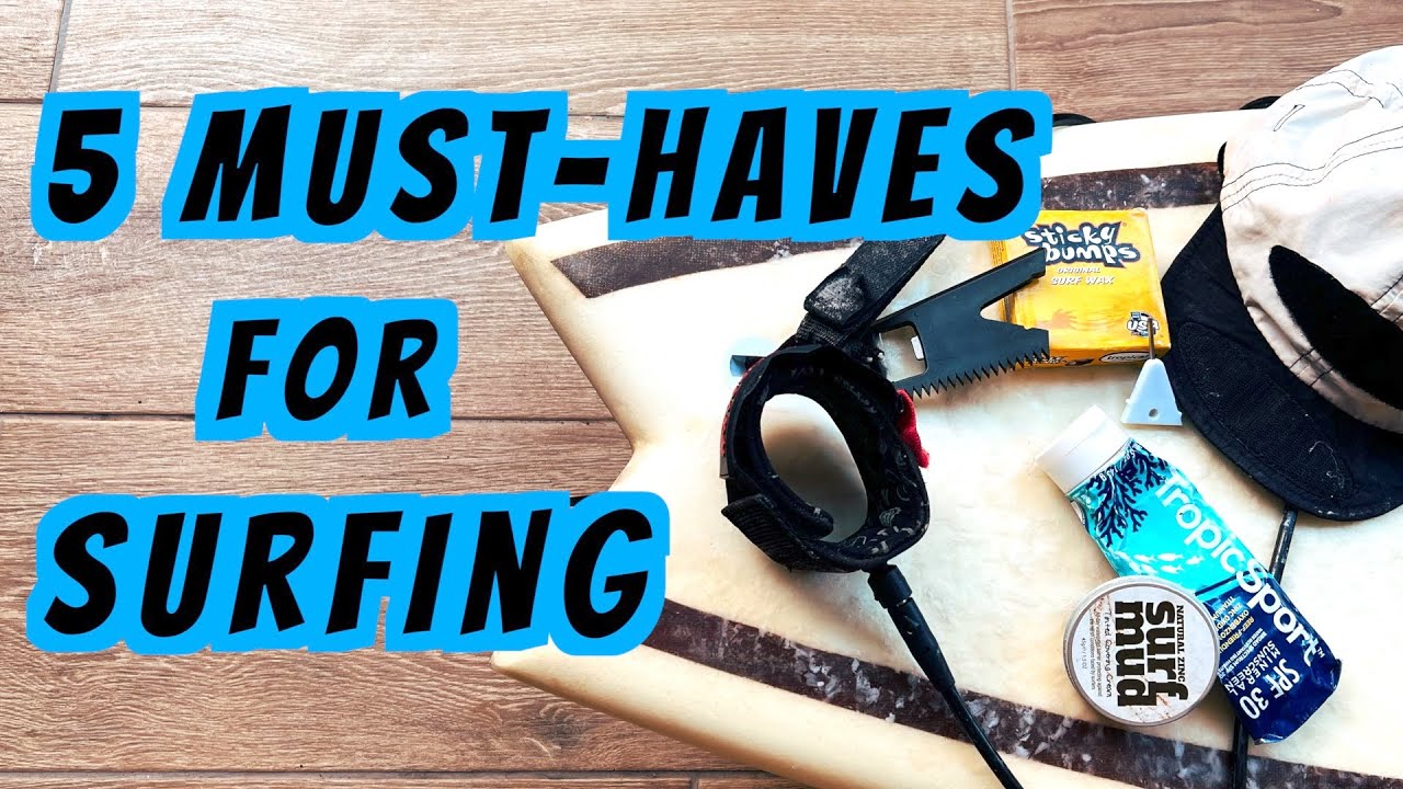 The Surfing Essentials You Can't Go Without!