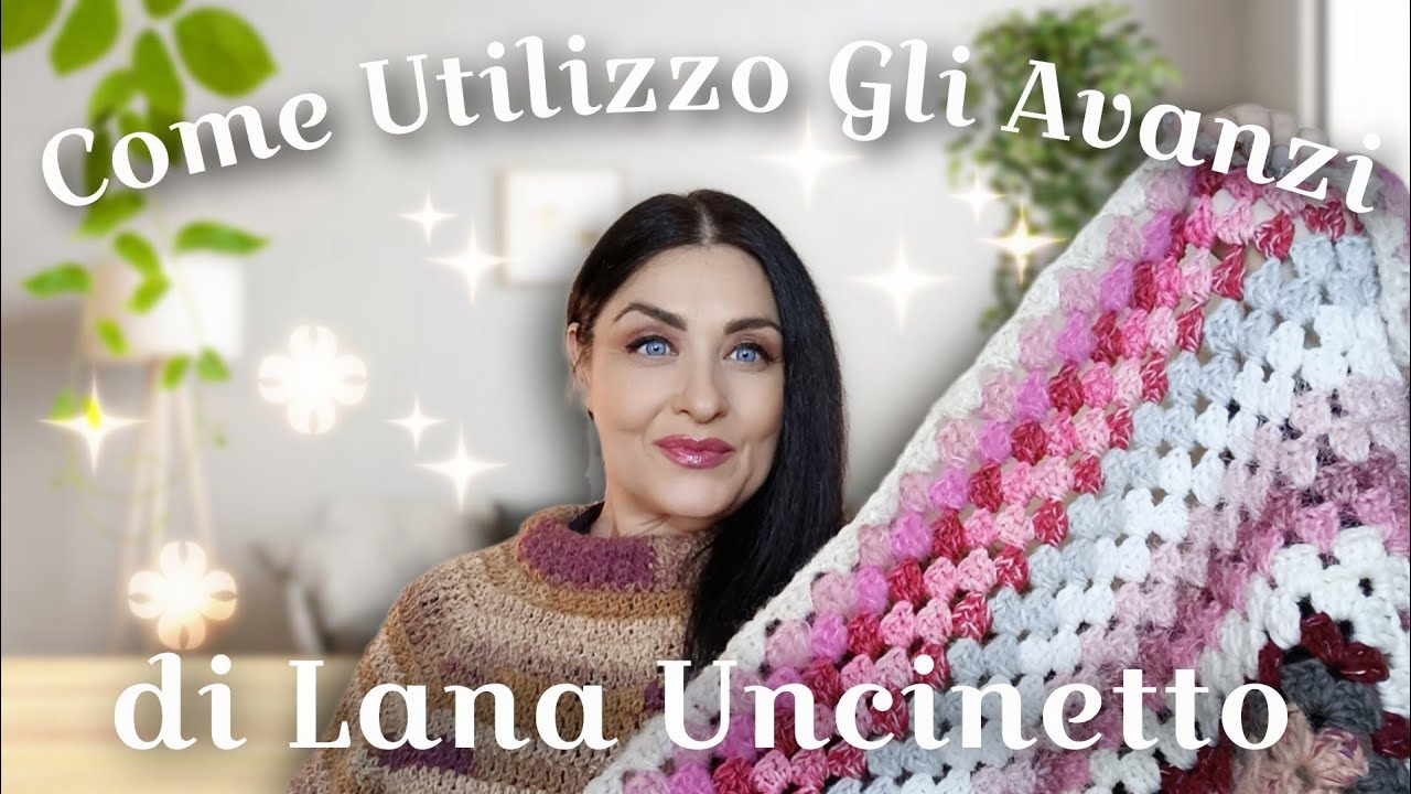 Come Trasformo Gli Avanzi di Lana in Progetti Creativi - Magia dell'uncinetto