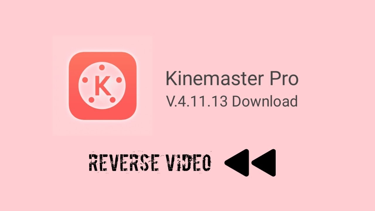 KINEMASTER PRO MOD V.4.11.13 LATEST VERSION | Kinemaster Mod Apk 2019