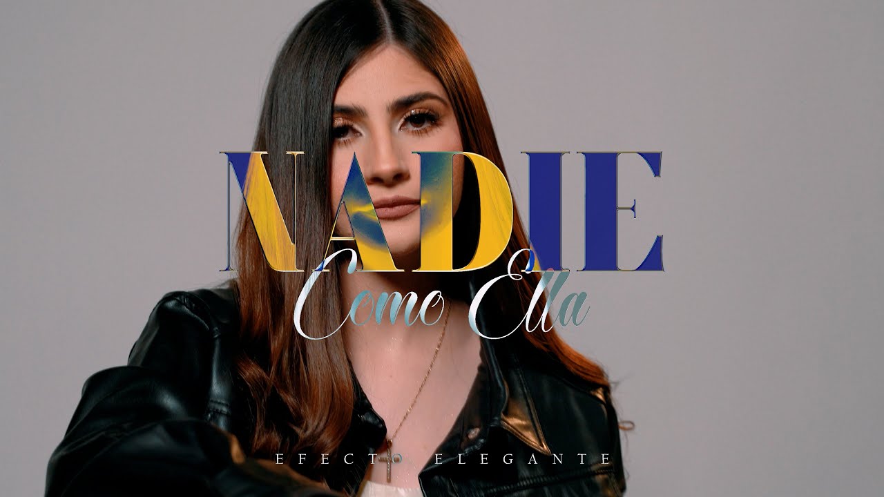 Nadie Como Ella - Efecto Elegante (Video Oficial)