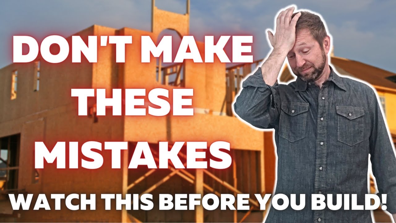 5 MISTAKES That Can Ruin Your Custom Home Build