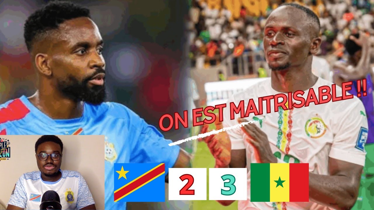 Débrief RDC 2-3 Sénégal : Une défaite qui fait mal… 🇨🇩🆚🇸🇳