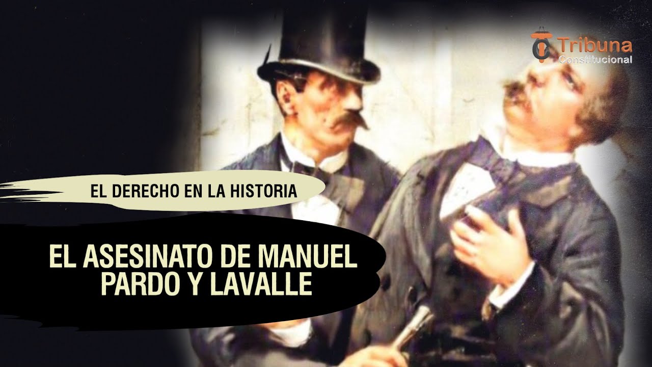 El Asesinato de Manuel Pardo y Lavalle - TC 607