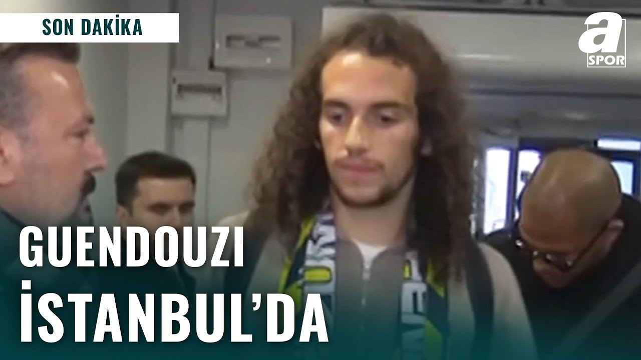 Fenerbah&ccedil;e'nin Yeni Transferi Matteo Guendouzi İstanbul'da