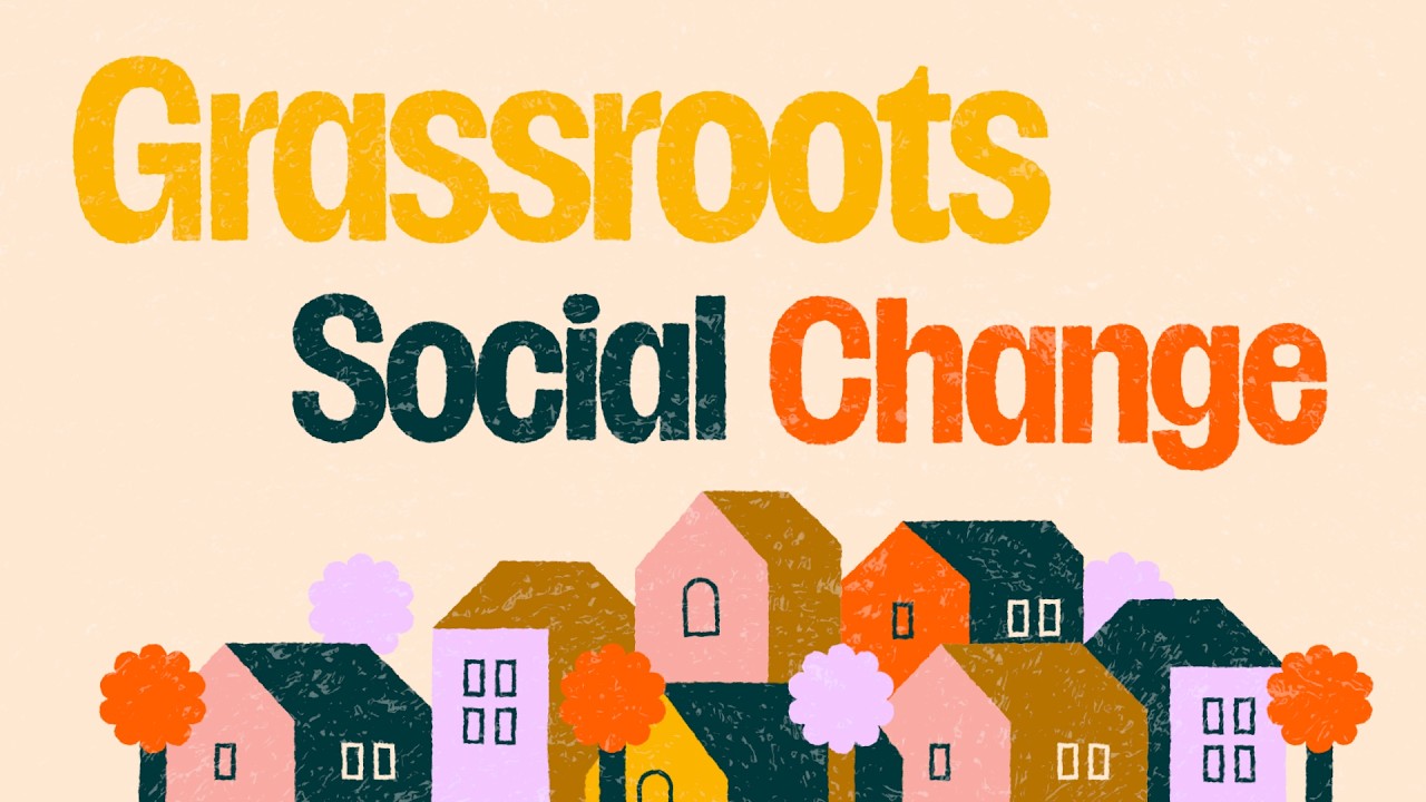 Making Grassroots Social Change in a Community - Part 1