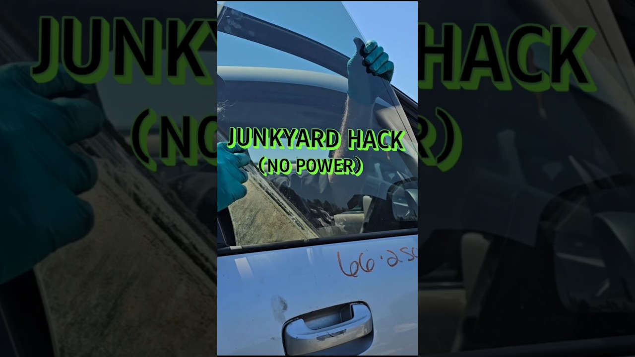 wrecking yard hack (removing a window with no power)