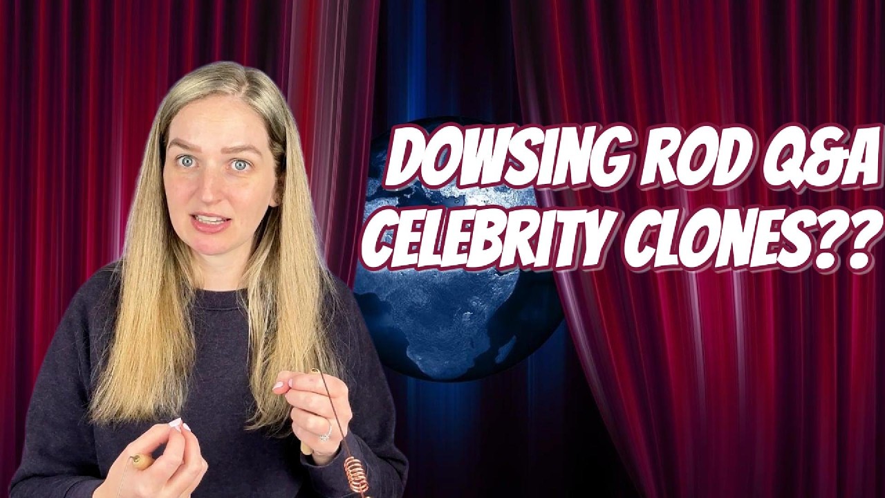 Dowsing Rod Q&A | Celebrity Clones??