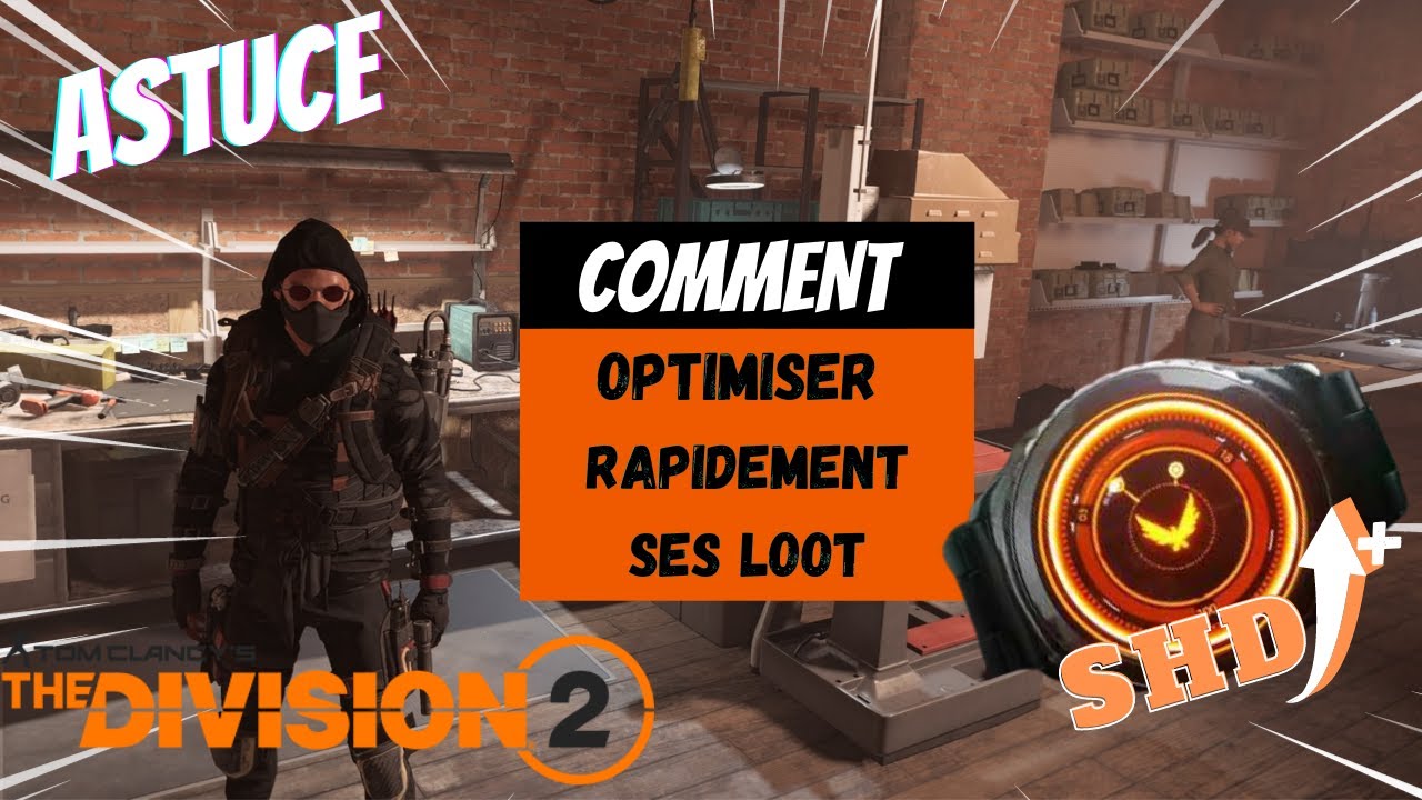THE DIVISION 2 ► ASTUCE POUR OPTIMISER RAPIDEMENT VOS EQUIPEMENTS