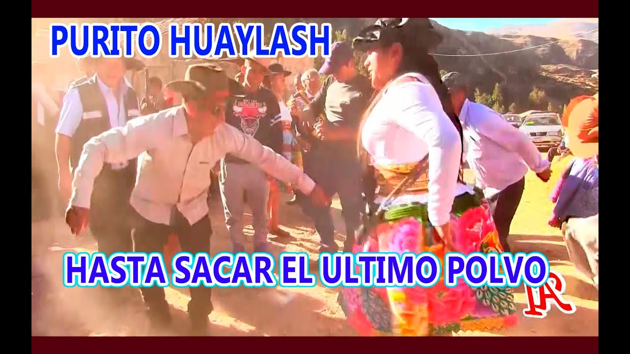 HUAYLAS PICANTE / PURITO CANIPACO / HASTA SACAR POLVO