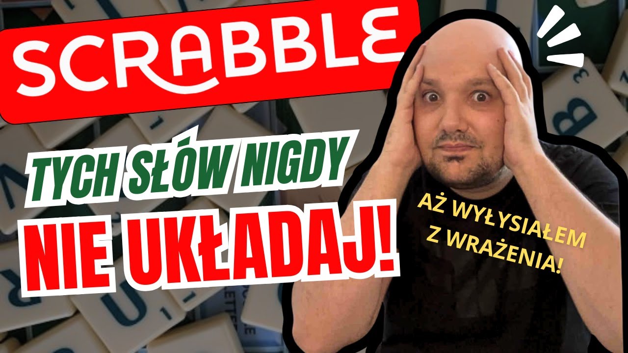 NIE UKŁADAJ tych słów, grając w Scrabble! - Kraków 2025 Edition
