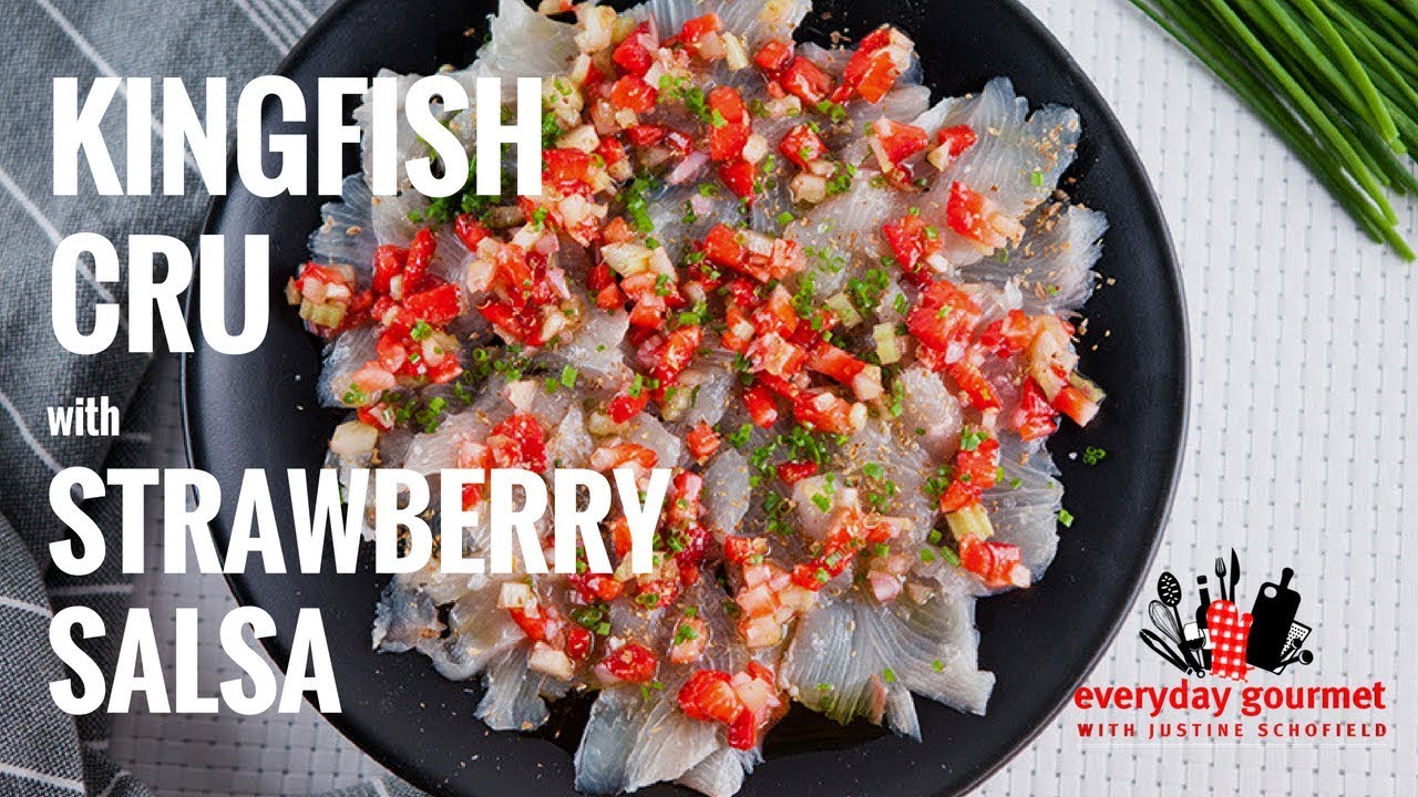 Kingfish Cru with Strawberry Salsa | Everyday Gourmet S7 E17