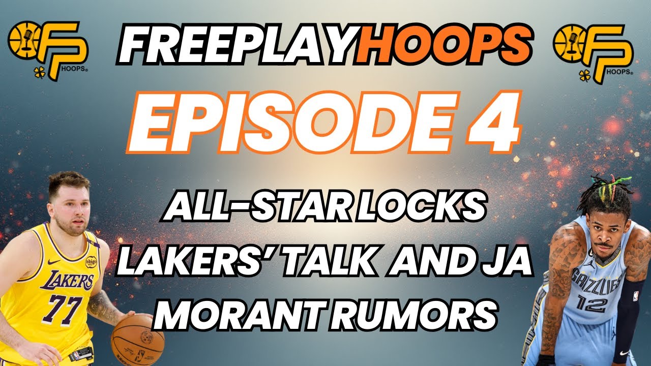 2026 All-Star Starters, Lakers Talk & Ja Morant Rumors | FreePlayHoops Ep. 4