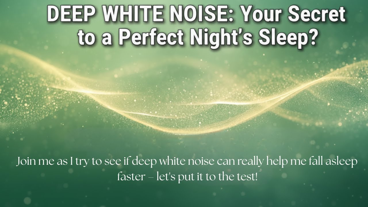 DEEP WHITE NOISE: Your Secret to a Perfect Night's Sleep?