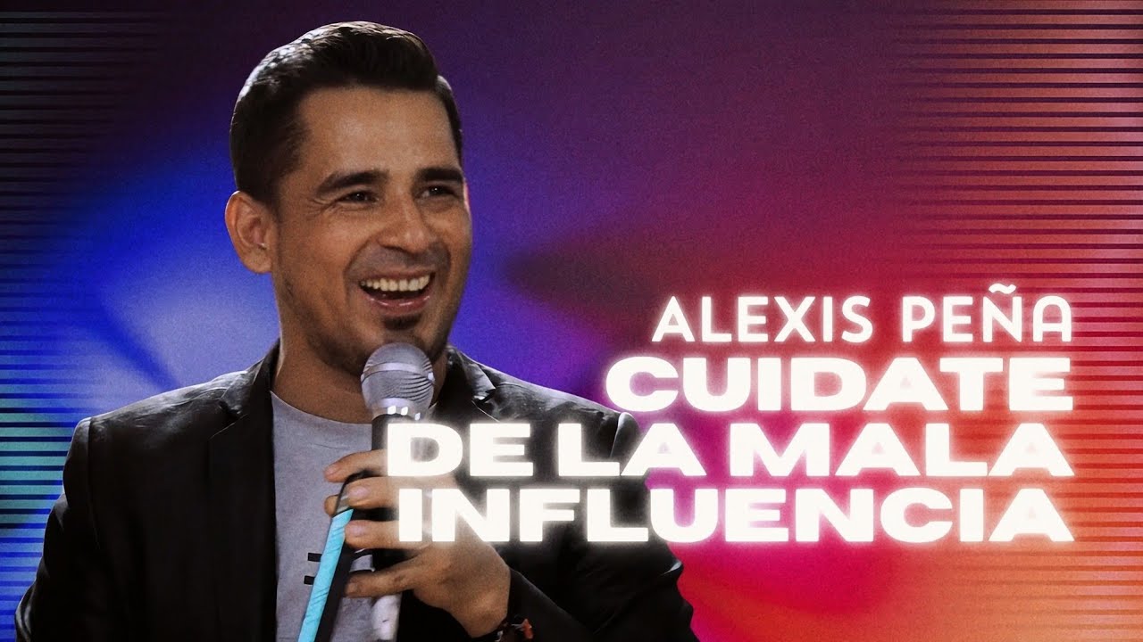 Cuídate de la mala influencia - Predica pastor Alexis Peña - Casa de adoración internacional