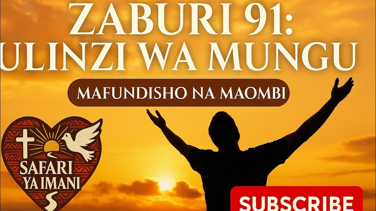 Zaburi 91 – Mafundisho na Maombi kwa Ulinzi wa Mungu