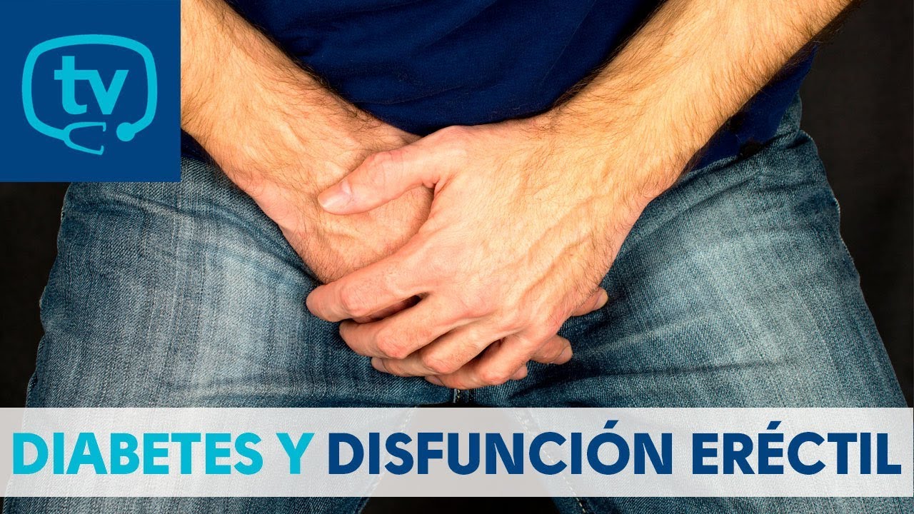 &iquest;La diabetes puede producir disfunci&oacute;n er&eacute;ctil?