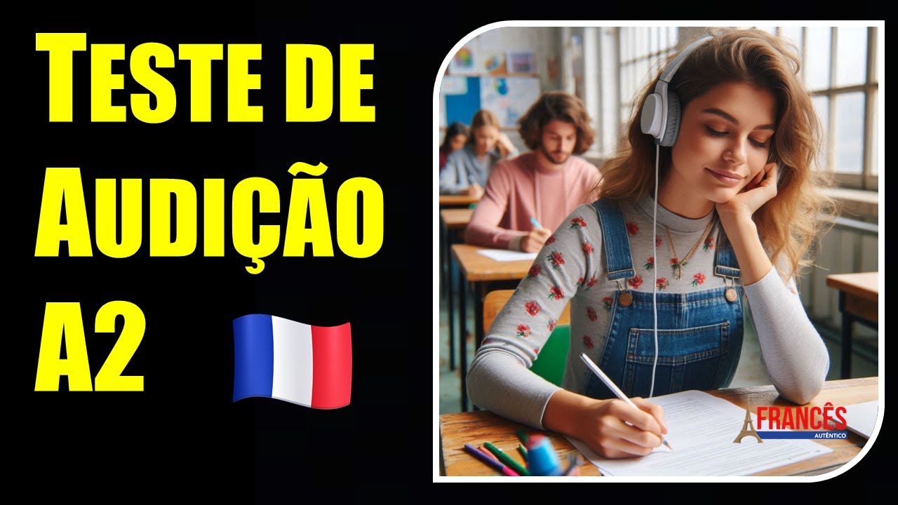 TESTE DE AUDIÇÃO Francês Básico Nível A2