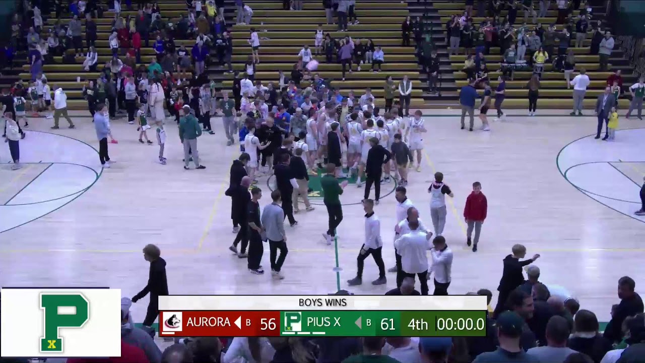 Pius X High School vs Aurora High School Mens Varsity Basketball