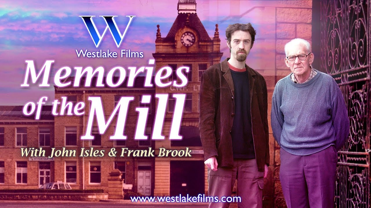Memories of the Mill  - A documentary about Northern England's industrial past.