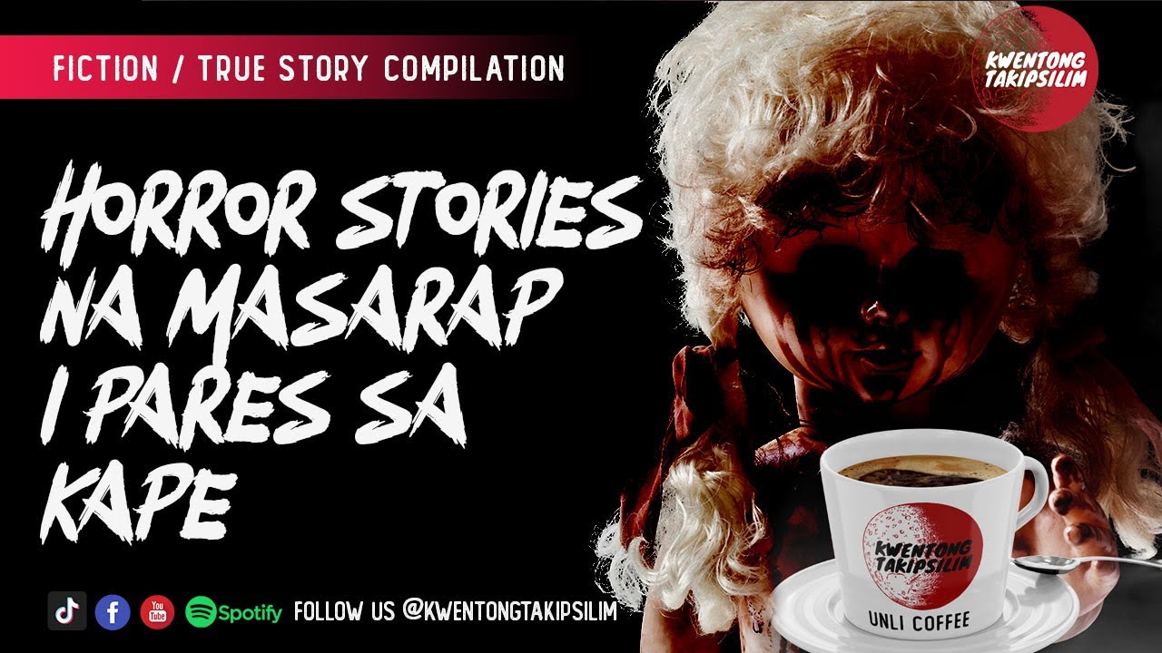 PINOY TAGALOG HORROR STORIES (MASARAP IPARES SA KAPE) TAGALOG FICTION AT TRUE STORIES COMPILATION