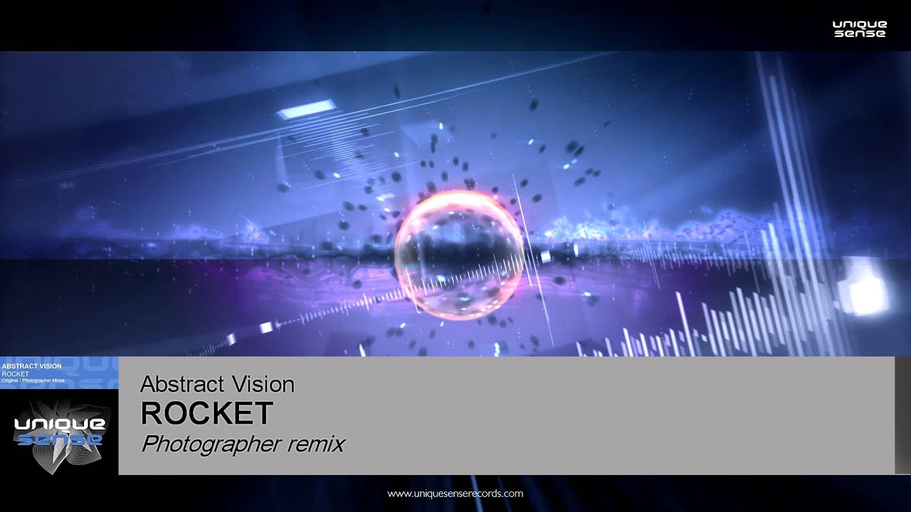 US001 Abstract Vision - Rocket(Photographer Remix)[Unique Sense]