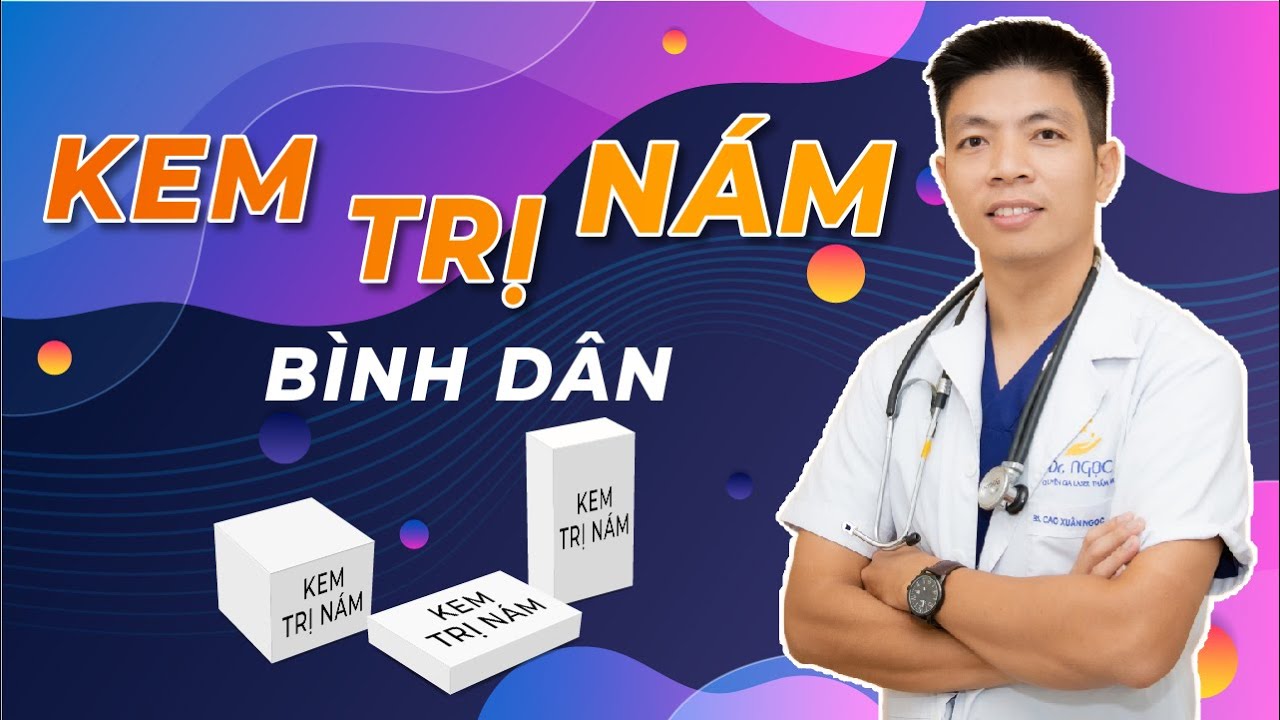 Top 3 loại Kem Trị Nám hiệu quả và giá vô cùng bình dân - Dr Ngọc